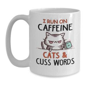 I Run On Caffeine Cats And Cuss Words Funny Cat Gift for Men Women Dad Mom Boy Girl 11oz Ceramic Coffee Mug