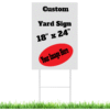 Custom Yard Sign Both side Printed  18"X24"