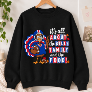 Its All About The Bills Family Thanksgiving Sweatshirt